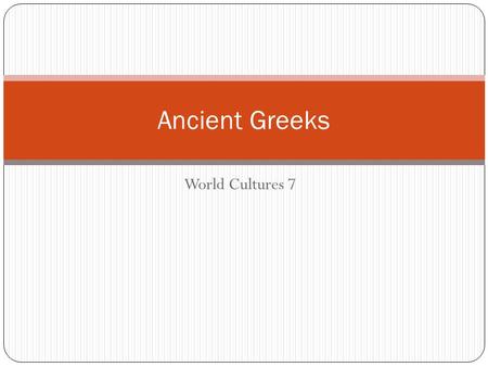 Ancient Greeks World Cultures 7.
