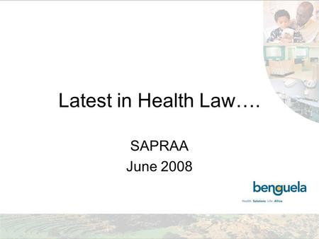 Latest in Health Law…. SAPRAA June 2008. Key pieces of legislation Health Charter & BB BEE Medicines & Related Substance Act, regulations & Code Medical.