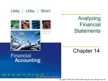 Copyright © 2007 by The McGraw-Hill Companies, Inc. All rights reserved. Analyzing Financial Statements Chapter 14.
