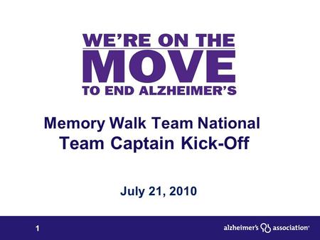 1 Memory Walk Team National Team Captain Kick-Off July 21, 2010.