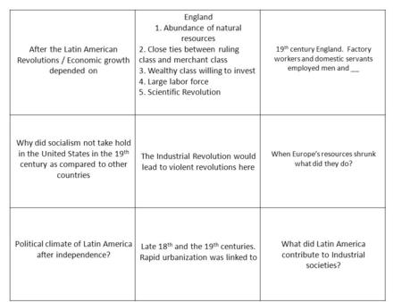 After the Latin American Revolutions / Economic growth depended on England 1. Abundance of natural resources 2. Close ties between ruling class and merchant.