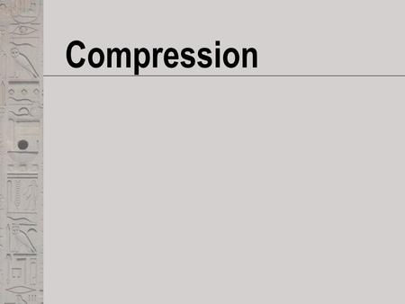 Compression.  Compression ratio: how much is the size reduced?  Symmetric/asymmetric: time difference to compress, decompress?  Lossless; lossy: any.