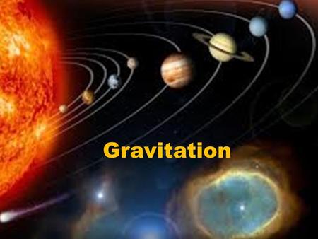 Gravitation. Universal Law of Gravitation Every mass attracts every mass in universe - F g. F g directly proportional to mass. –Doubling the mass of one.