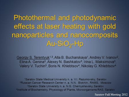 Photothermal and photodynamic effects at laser heating with gold nanoparticles and nanocomposits Au-SiO2-Hp Georgy S. Terentyuk1,3, Alla B. Bucharskaya1,