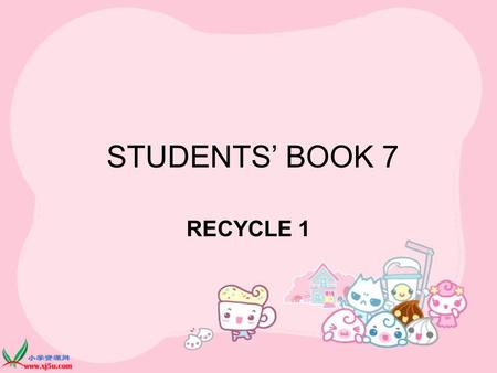 STUDENTS’ BOOK 7 RECYCLE 1. Let’s play How do you go to …? I go to… school the USA Shang-hai park by bike by train by plain on foot.