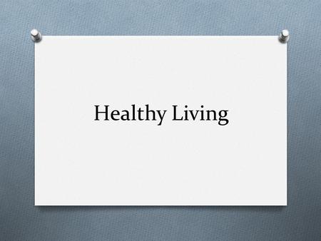 Healthy Living.