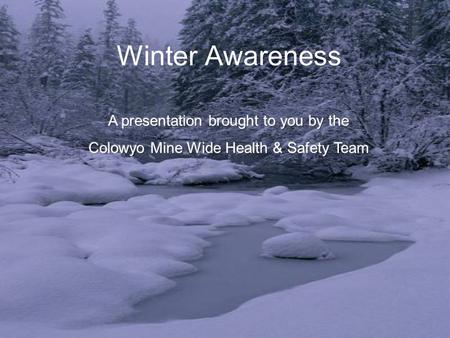 Winter Awareness. Winter’s coming, are you ready?