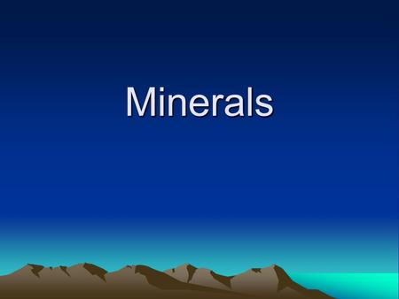 Minerals. What is a mineral? Solid (hard) Natural (not man made) Inorganic (not living) Crystal structure (repeating pattern) Definite composition (made.