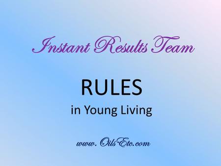 Instant Results Team RULES in Young Living www.OilsEtc.com.
