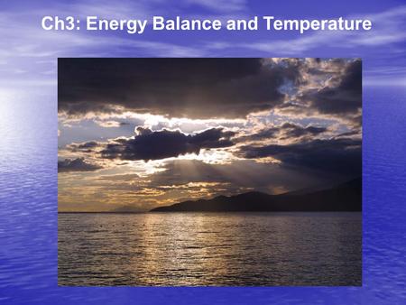 Ch3: Energy Balance and Temperature. 1.About the first in-class assignment 2.About reading the textbook.