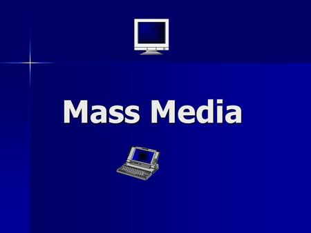 Mass Media. TV. TV plays a very important part in our lives. It’s the main source of information Cheap from of entertainment for people. It’s the window.