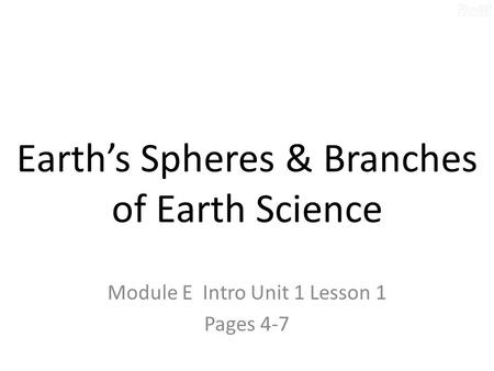 Earth’s Spheres & Branches of Earth Science