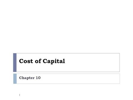 Cost of Capital Chapter 10.