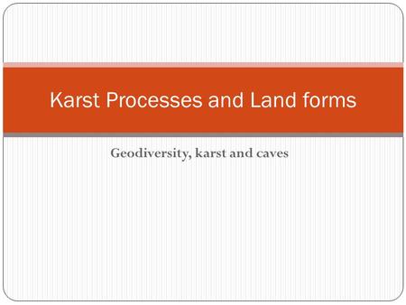 Karst Processes and Land forms