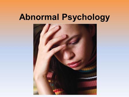 Abnormal Psychology. Unit Overview Perspectives on Psychological Disorders Anxiety Disorders Somatoform Disorders Dissociative Disorders Mood Disorders.