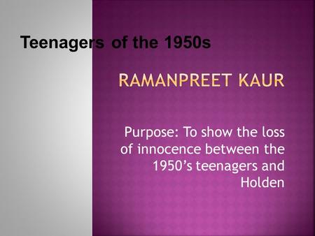 RamanPreet Kaur Teenagers of the 1950s