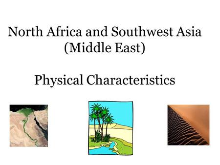 North Africa and Southwest Asia (Middle East) Physical Characteristics