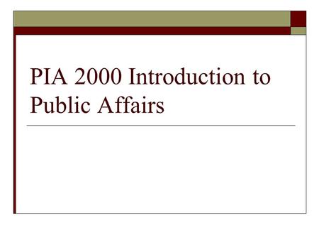 PIA 2000 Introduction to Public Affairs. PIA 2000 Focus Bureaucracies, Budgets and Decision-Making- Managing Money.