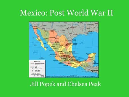 Mexico: Post World War II Jill Popek and Chelsea Peak