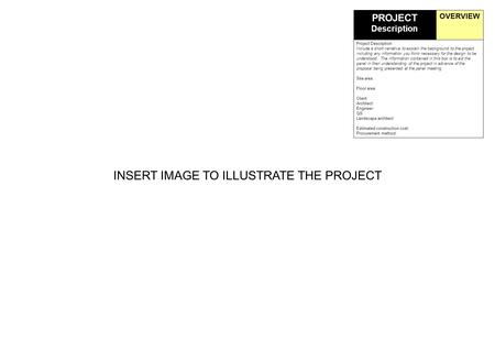 INSERT IMAGE TO ILLUSTRATE THE PROJECT OVERVIEW Project Description: Include a short narrative to explain the background to the project including any information.