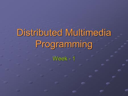 Distributed Multimedia Programming Week - 1. Document Window  The Document Window is divided in to six main components Timeline – The Timeline is where.