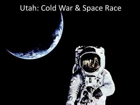 Utah: Cold War & Space Race