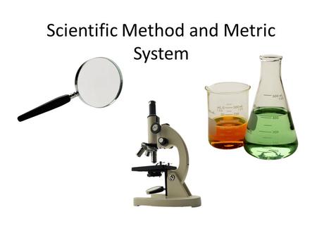 Scientific Method and Metric System. Metric Measurements Remember the American Choppers’ confusion with English measurements?!?American Choppers Always.