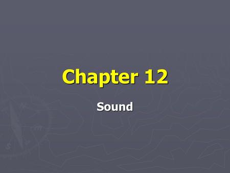 Chapter 12 Sound.