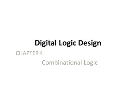 CHAPTER 4 Combinational Logic