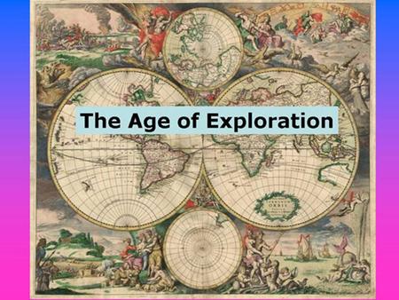 Directions for today. 1. On 107 write “ Unit 7 TOC”. NOTHING ELSE GOES ON THIS PAGE FOR NOW. 2. Turn to page 108. Title it “The Age of Exploration and.