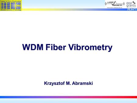 WDM Fiber Vibrometry Krzysztof M. Abramski.