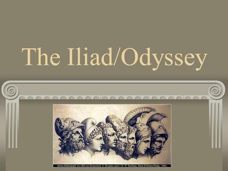 The Iliad/Odyssey. Homer’s Iliad Homer is said to be the first teller of adventures of all times. He was not the first author because in his day stories.
