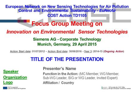 European Network on New Sensing Technologies for Air Pollution Control and Environmental Sustainability - EuNetAir COST Action TD1105 Focus Group Meeting.