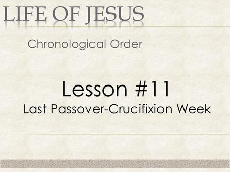 Last Passover-Crucifixion Week