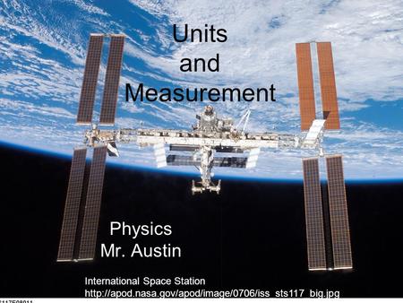 Units and Measurement Physics Mr. Austin International Space Station