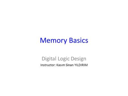 Digital Logic Design Instructor: Kasım Sinan YILDIRIM