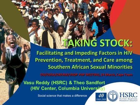 TAKING STOCK: Facilitating and Impeding Factors in HIV Prevention, Treatment, and Care among Southern African Sexual Minorities OSI/OSISA/OXFAM/UNDP PHP.