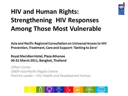 HIV and Human Rights: Strengthening HIV Responses Among Those Most Vulnerable Asia and Pacific Regional Consultation on Universal Access to HIV Prevention,