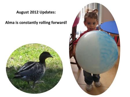 August 2012 Updates: Alma is constantly rolling forward!