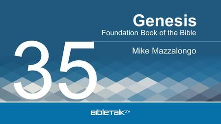 Foundation Book of the Bible Mike Mazzalongo Genesis 35.