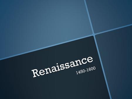 Renaissance 1450-1600. Renaissance  In the history of music, the period  from 1450 – 1600 is known as the “Renaissance”.  The word Renaissance literally.