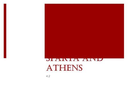 Sparta and Athens 4.2. Tyranny in the City-States Farmers, merchants, and artisans all wanted a part in Greek government. Their unhappiness led to the.
