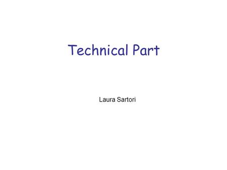 Technical Part Laura Sartori. - System Overview - Hardware Configuration : description of the main tasks - L2 Decision CPU: algorithm timing analysis.
