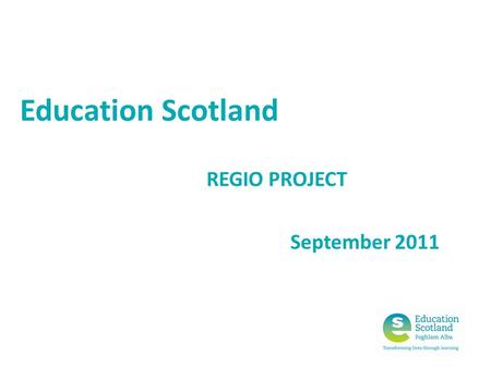 Education Scotland REGIO PROJECT September 2011. UK Government Scottish Parliament 32 Local Councils.