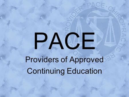 PACE Providers of Approved Continuing Education. FCLB Mission Statement To protect the public and to serve our member boards by promoting excellence in.