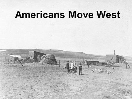 I.) Government Help Settlers Move West A. Homestead Act of 1862- act passed by Congress offering 160 acres of free land to any citizen or head of household.