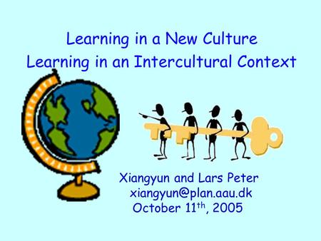 Learning in a New Culture Learning in an Intercultural Context