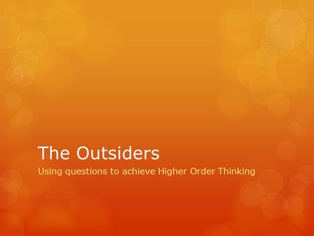 Using questions to achieve Higher Order Thinking