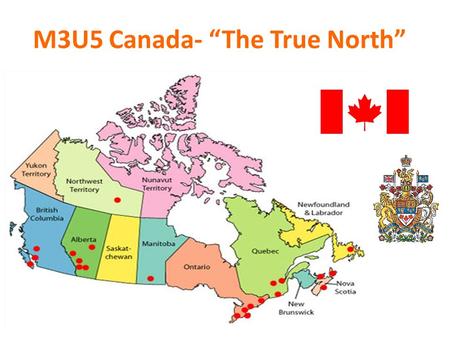 M3U5 Canada- “The True North”. Reading: A trip on “The True North” Period 2: Reading.