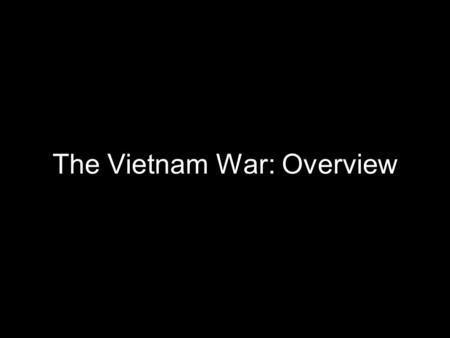 The Vietnam War: Overview. Southeast Asian Colonies French Indochina contained what today is Vietnam, Laos, Kampuchea UK controlled what today is Malaysia,